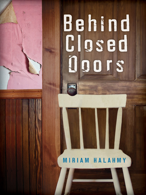 Title details for Behind Closed Doors by Miriam Halahmy - Wait list